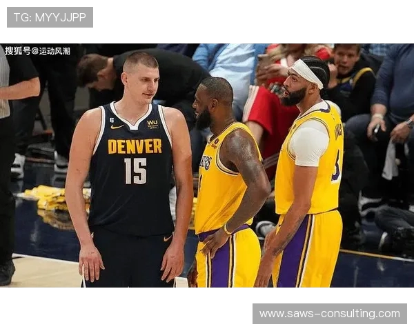 今日掘金对战湖人精彩对决全场回顾与赛后分析 今日掘金对战湖人精彩对决全场回顾与赛后分析